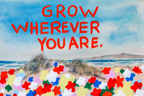 "Grow Wherever You Are" Print - 18x12 in.